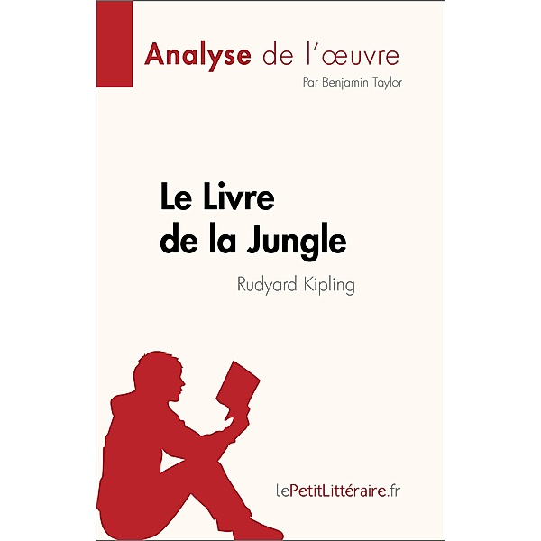 Le Livre de la Jungle de Rudyard Kipling (Analyse de l'oeuvre), Benjamin Taylor