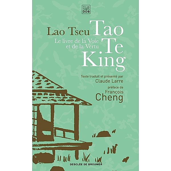 Le livre de la voie et de la vertu - Tao Te King / Carnets DDB, Lao Tseu