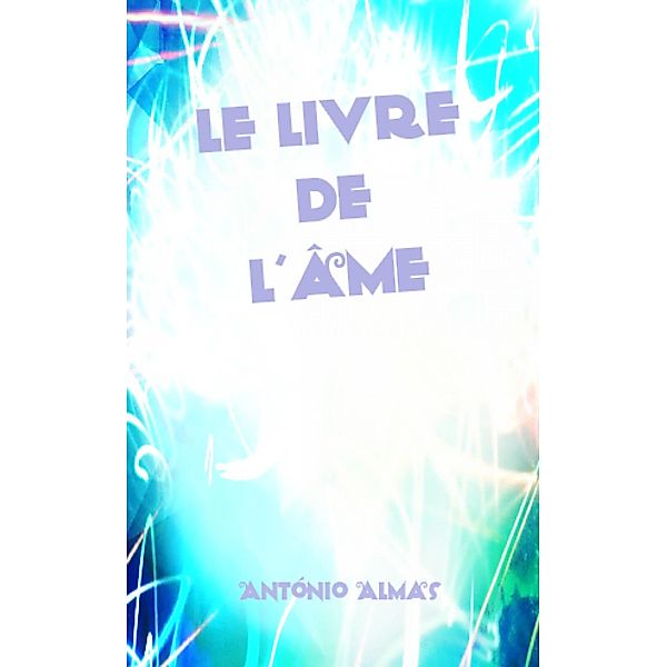 Le livre de l'ame, Antonio Almas