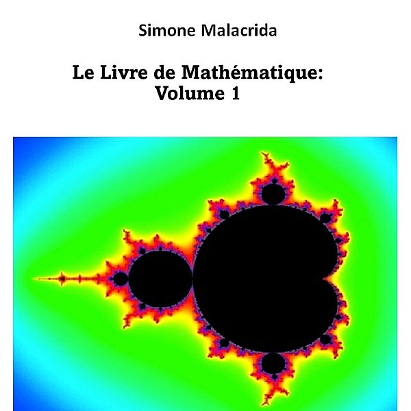 Le Livre de Mathématique: Volume 1, Simone Malacrida