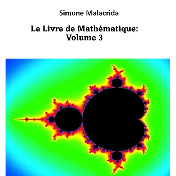 Le Livre de Mathématique: Volume 3, Simone Malacrida