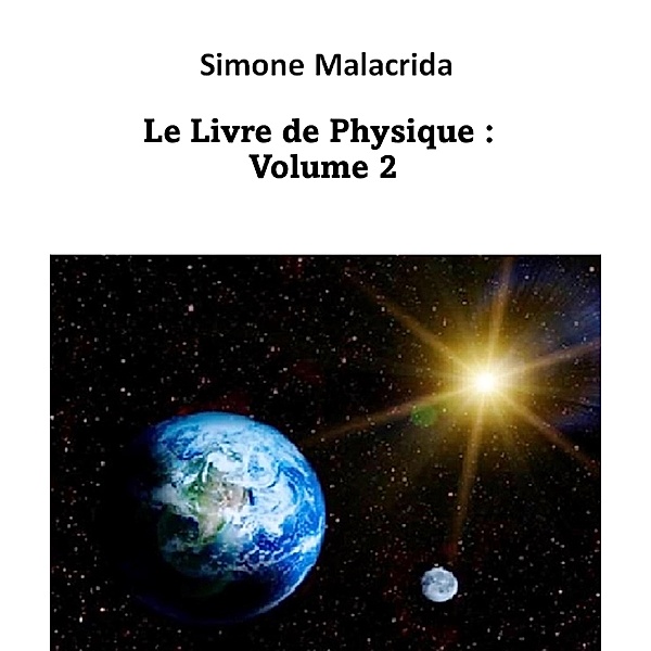 Le Livre de Physique : Volume 2, Simone Malacrida