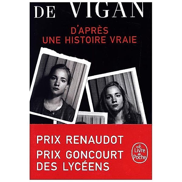 Le livre de poche / D'après une histoire vraie, Delphine de Vigan