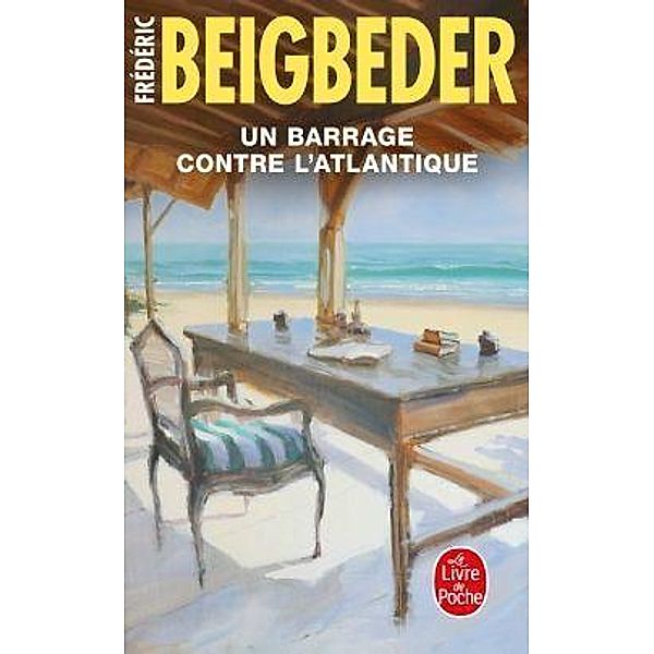 Le livre de poche / n Barrage contre l'Atlantique, Frederic Beigbeder