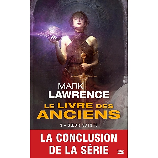 Le Livre des Anciens, T3 : Soeur Sainte / Le Livre des Anciens Bd.3, Mark Lawrence