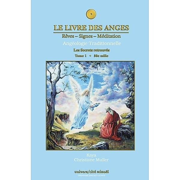 Le livre des anges 01 : Les Secrets retrouves / Livres des Anges Les, Kaya