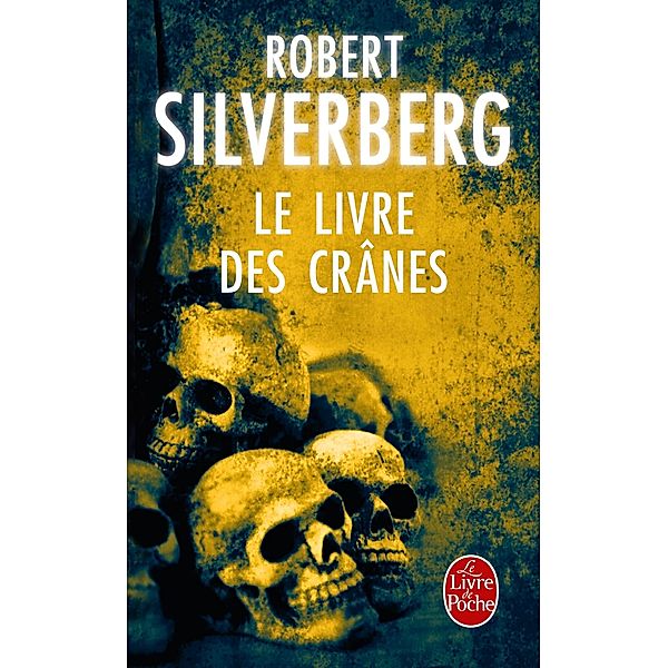 Le Livre des crânes / Imaginaire, Robert Silverberg