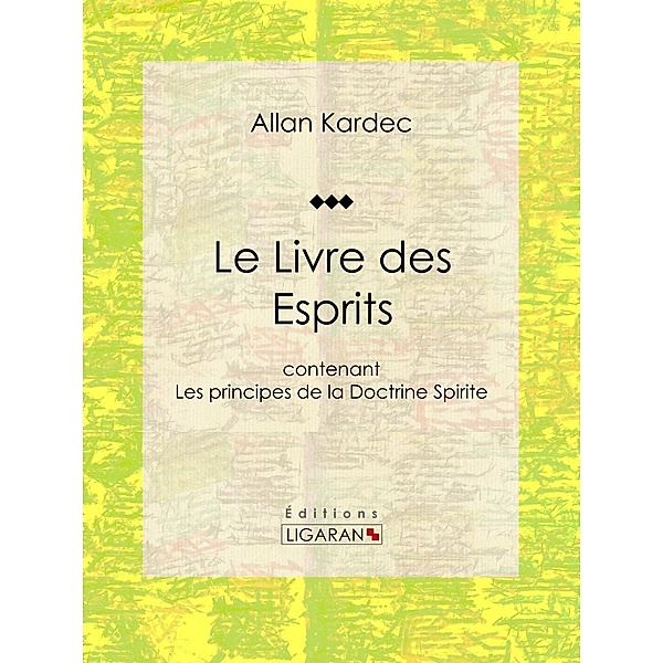 Le Livre des Esprits, Ligaran, Allan Kardec