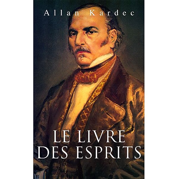 Le Livre des Esprits, Allan Kardec