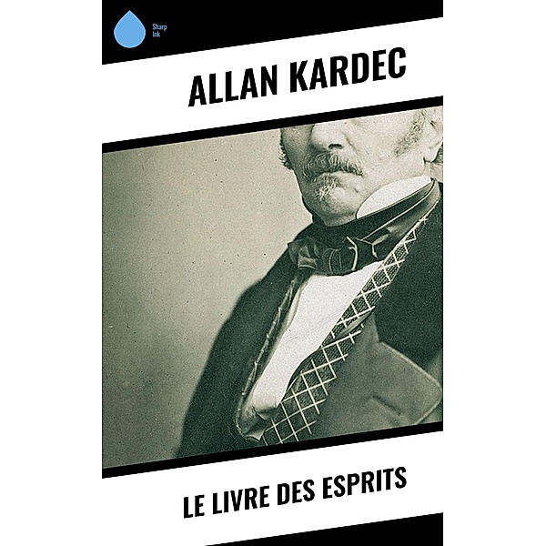 Le Livre des Esprits, Allan Kardec