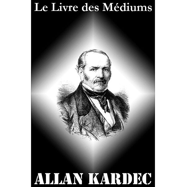 Le Livre des Médiums, Allan Kardec