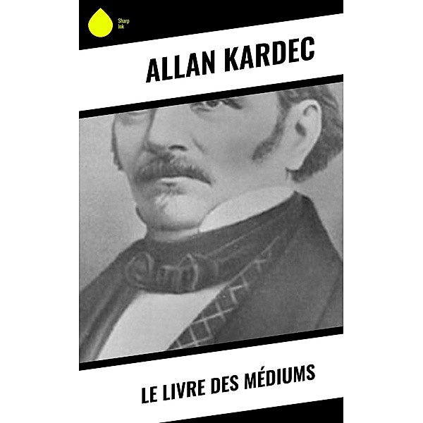 Le Livre des Médiums, Allan Kardec