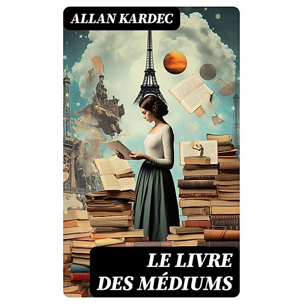 Le Livre des Médiums, Allan Kardec