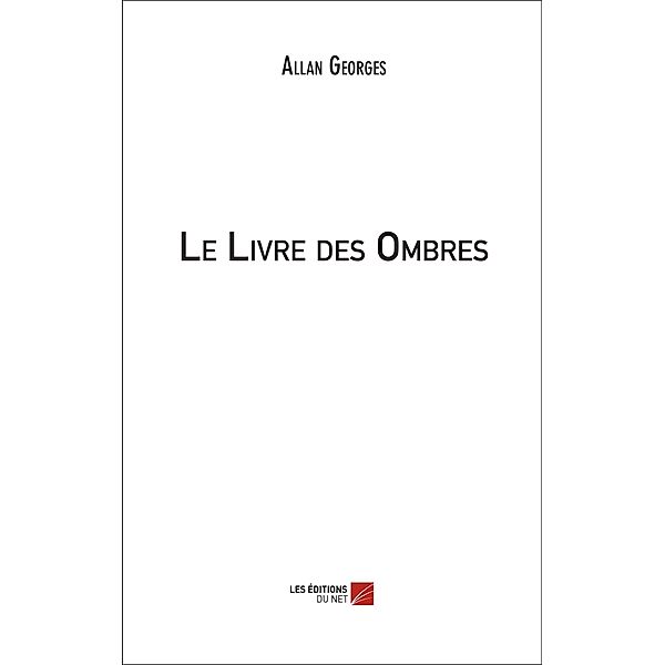 Le Livre des Ombres / Les Editions du Net, Georges Allan Georges