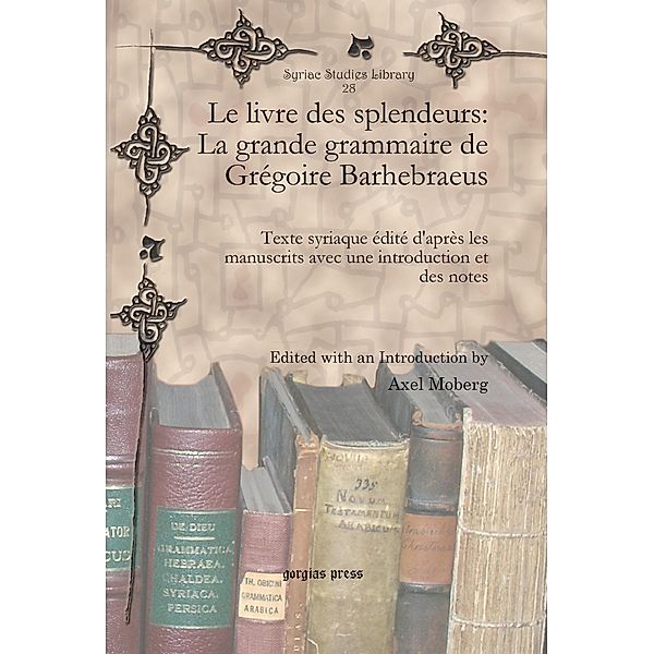 Le livre des splendeurs: La grande grammaire de Grégoire Barhebraeus
