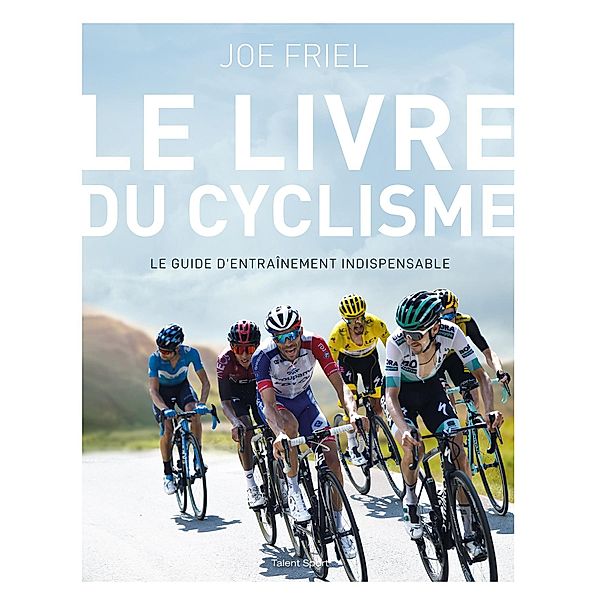 Le livre du cyclisme / Cyclisme, Joe Friel