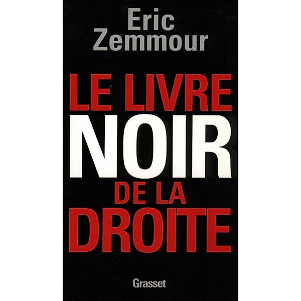 Le livre noir de la droite / essai français, Eric Zemmour