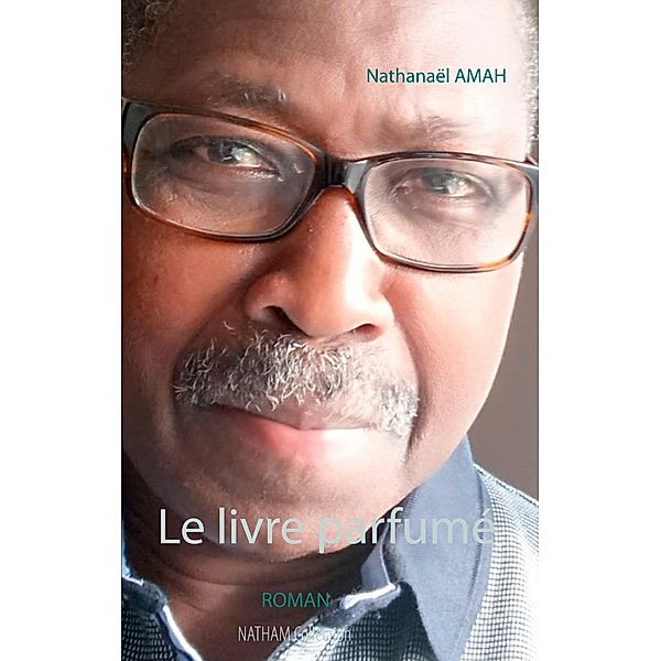 Le livre parfumé, Nathanaël Amah