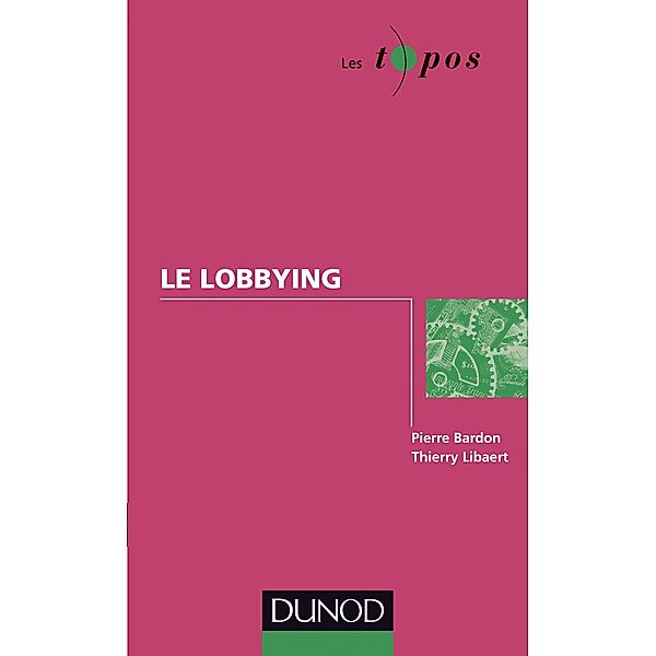 Le lobbying / Économie - Gestion, Pierre Bardon, Thierry Libaert