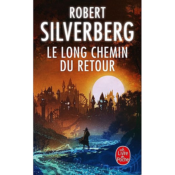 Le Long Chemin du retour / Imaginaire, Robert Silverberg