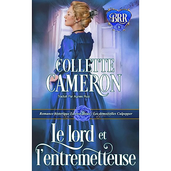 Le lord et l'entremetteuse (Les demoiselles Culpepper, tome3, #3), Collette Cameron