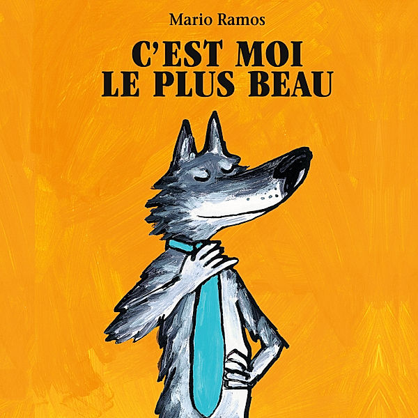 Le loup - 2 - C'est moi le plus beau, Mario Ramos