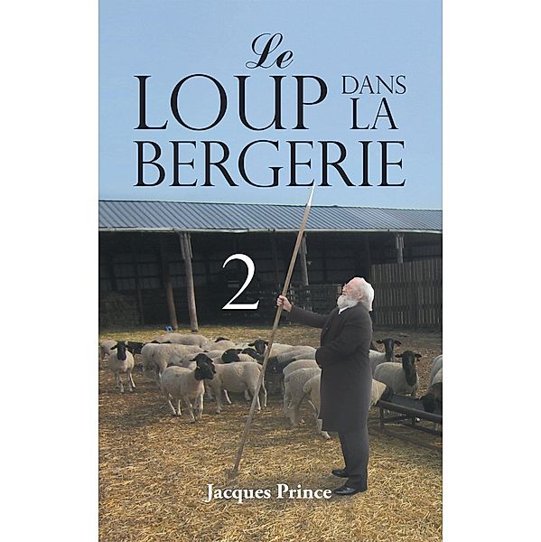 Le Loup Dans La Bergerie 2, Jacques Prince