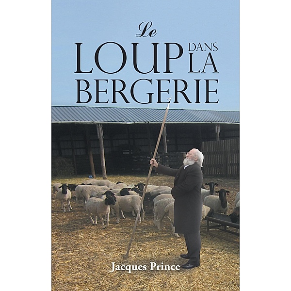 Le Loup Dans La Bergerie, Jacques Prince