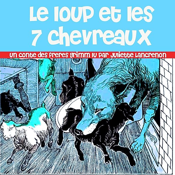 Le Loup Et Les 7 Chevreaux, Various