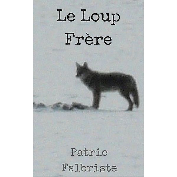Le Loup Frère, Patric Falbriste