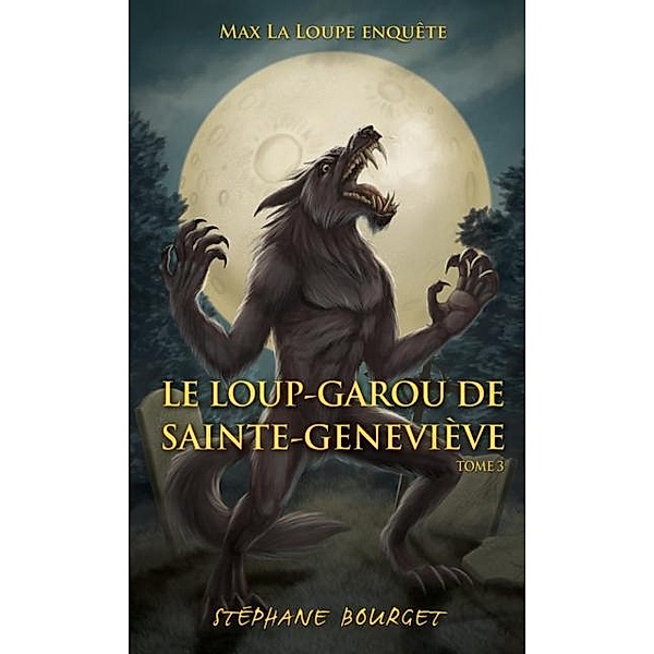Le loup-garou de Sainte-Genevieve / Max la loupe, Bourget Stephane Bourget