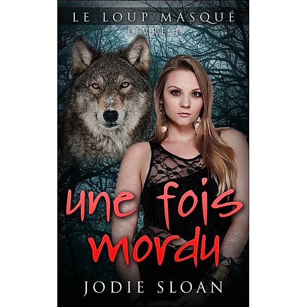 Le loup masqué : une fois mordu, Jodie Sloan