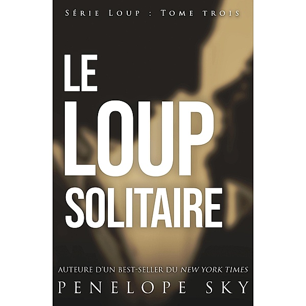 Le loup solitaire / Loup, Penelope Sky