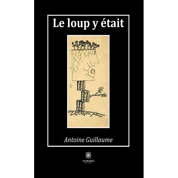 Le loup y était, Antoine Guillaume