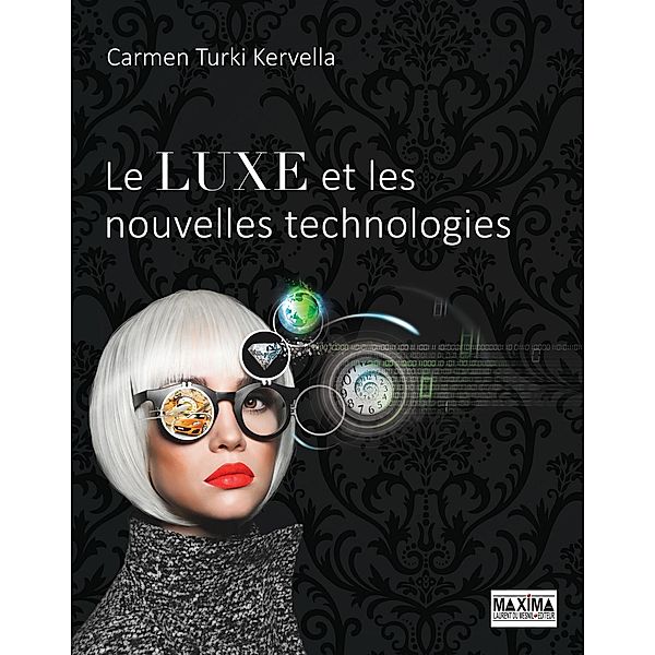 Le luxe et les nouvelles technologies / HORS COLLECTION, Carmen Turki-Kervella
