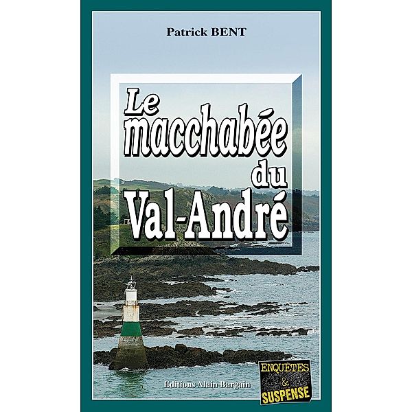 Le macchabée du Val-André, Patrick Bent