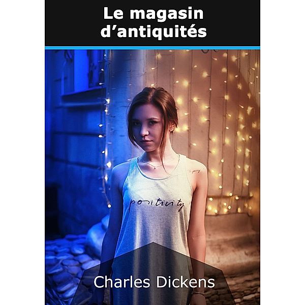 Le magasin d'antiquités, Charles Dickens