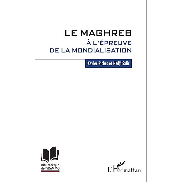 Le Maghreb a l'epreuve de la mondialisation / Editions L'Harmattan, Richet Xavier Richet