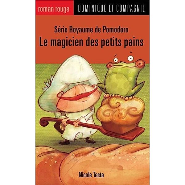 Le magicien des petits pains / Dominique et compagnie, Nicole Testa