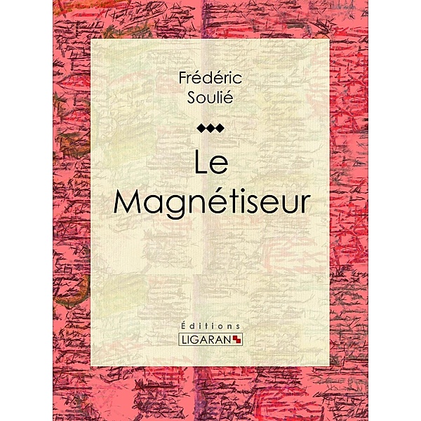 Le Magnétiseur, Ligaran, Frédéric Soulié