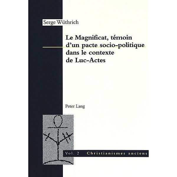 Le Magnificat, témoin d'un pacte socio-politique dans le contexte de Luc-Actes, Serge Wüthrich