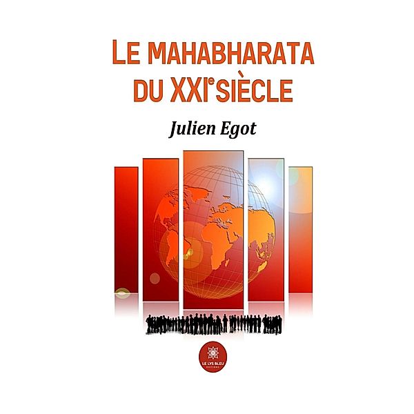 Le mahabharata du XXI siècle, Julien Egot