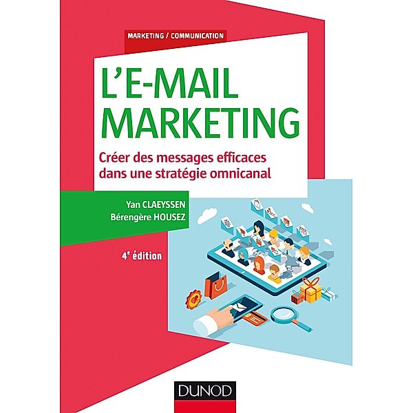 L'E-mail marketing - 4e éd. / Marketing/Communication, Yan Claeyssen, Bérengère Housez