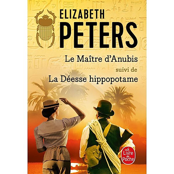 Le Maître d'Anubis suivi de La Déesse Hippopotame / Policiers & Thrillers, Elizabeth Peters