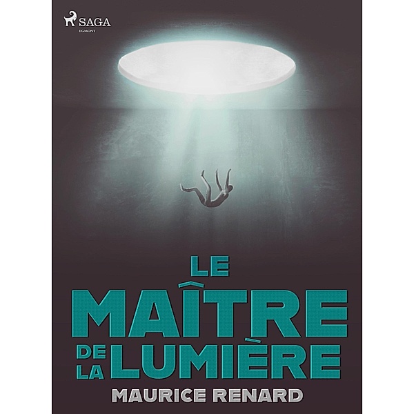 Le Maître de la Lumière, Maurice Renard