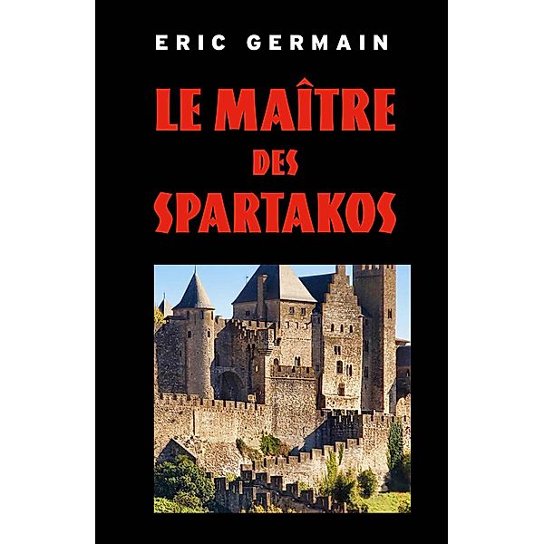 Le Maitre des Spartakos / Librinova, Germain Eric Germain