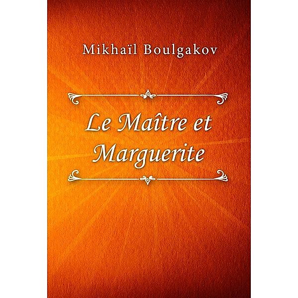 Le Maître et Marguerite, Mikhaïl Boulgakov