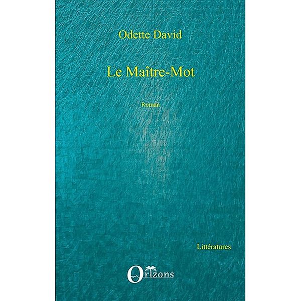 LE MAITRE-MOT, Odette David Odette David