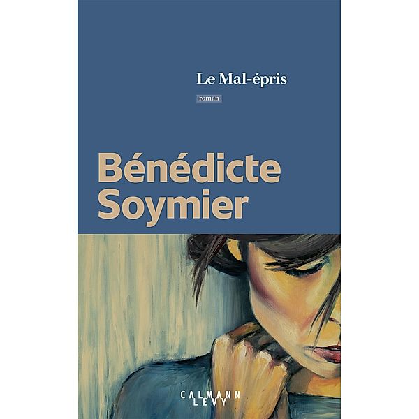 Le Mal-épris, Bénédicte Soymier