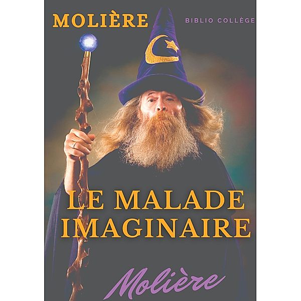 Le Malade imaginaire, Jean-Baptiste Poquelin Molière